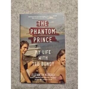 The Phantom Prince My Life With Ted Bundy by Elizabeth Kendall Paperback